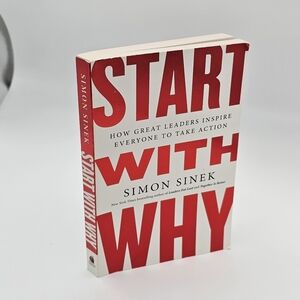 Start With Why: How Great Leaders Inspire